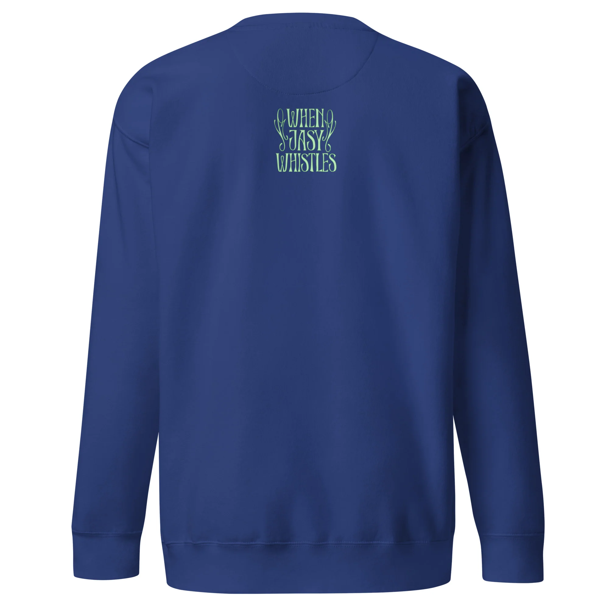 WHEN JASY WHISTLES - ROYAL UNISEX SWEATSHIRT